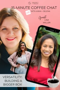 VERSATILITY: BUILDING A BIGGER BOX with Guest Lisa Miller